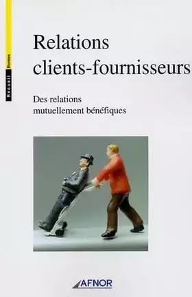 Couverture du produit · Relations clients-fournisseurs: Des relations mutuellement bénéfiques