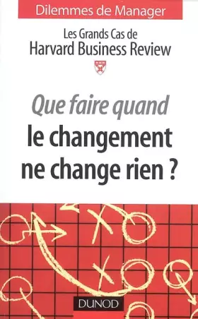 Couverture du produit · Que faire quand le changement ne change rien ?