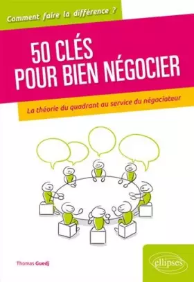 Couverture du produit · 50 clés pour bien négocier. La théorie du quadrant au service du négociateur