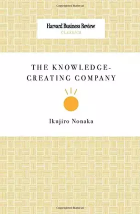 Couverture du produit · The Knowledge-Creating Company (Harvard Business Review Classics)