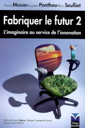 Couverture du produit · Fabriquer le futur 2: L'imaginaire au service de l'innovation