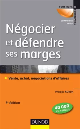 Couverture du produit · Négocier et défendre ses marges - 5e éd.: Vente, achat,négociations d'affaires