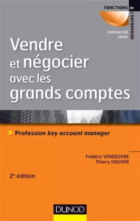 Couverture du produit · Vendre et négocier avec les grands comptes - 2e éd. - Profession key account manager