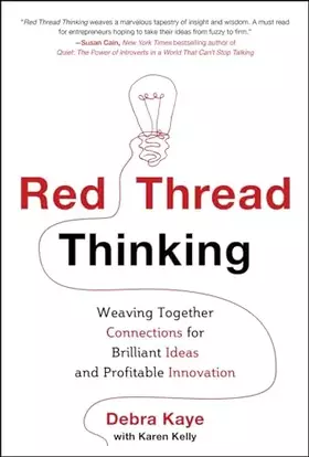 Couverture du produit · Red Thread Thinking: Weaving Together Connections for Brilliant Ideas and Profitable Innovation