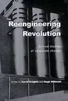 Couverture du produit · The Reengineering Revolution: Critical Studies of Corporate Change