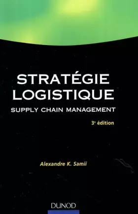 Couverture du produit · Stratégie logistique - Supply chain management : Fondements - Méthodes - Applications