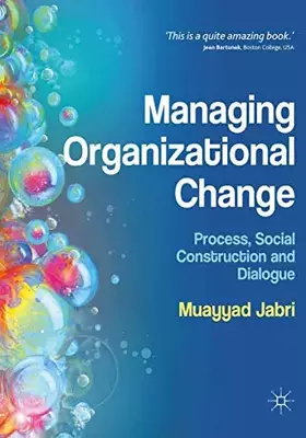 Couverture du produit · Managing Organizational Change: Process, Social Construction and Dialogue