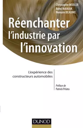 Couverture du produit · Réenchanter l'industrie par l'innovation - L'expérience des constructeurs automobiles