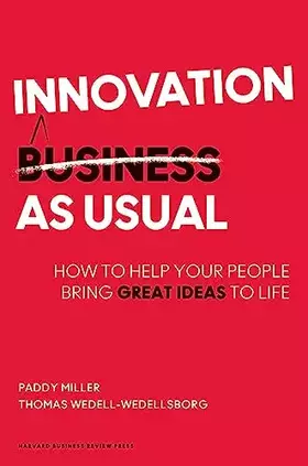 Couverture du produit · Innovation as Usual: How to Help Your People Bring Great Ideas to Life