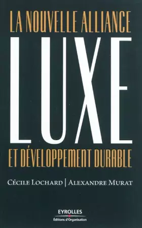 Couverture du produit · Luxe et développement durable: La nouvelle alliance.