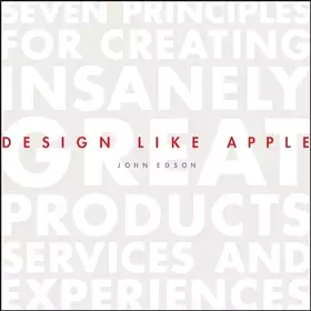 Couverture du produit · Design Like Apple: Seven Principles For Creating Insanely Great Products, Services, and Experiences