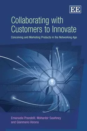 Couverture du produit · Collaborating with Customers to Innovate: Conceiving and Marketing Products in the Networking Age