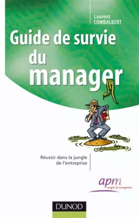 Couverture du produit · Guide de survie du manager - Réussir dans la jungle de l'entreprise