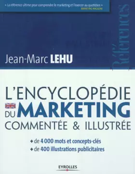 Couverture du produit · L'encyclopédie du marketing commentée & illustrée