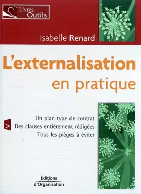 Couverture du produit · L'externalisation en pratique: Un plan type de contrat - Des clauses entièrement rédigées - Tous les pièges à éviter