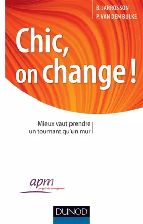 Couverture du produit · Chic, on change ! Mieux vaut prendre un tournant qu'un mur: Mieux vaut prendre un tournant qu'un mur