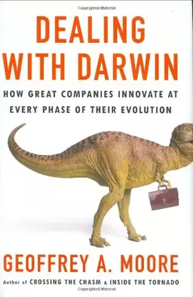 Couverture du produit · Dealing with Darwin: How Great Companies Innovate at Every Phase of Their Evolution