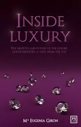 Couverture du produit · Inside Luxury: The Growth and Future of the Luxury Industry: A View from the Top