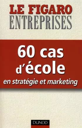 Couverture du produit · 60 cas d'école en stratégie et marketing