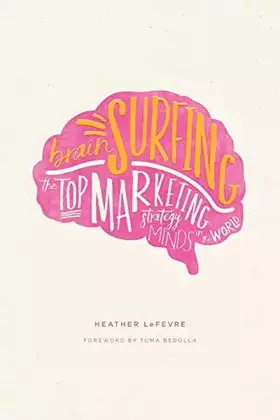 Couverture du produit · Brain Surfing: The Top Marketing Strategy Minds in the World