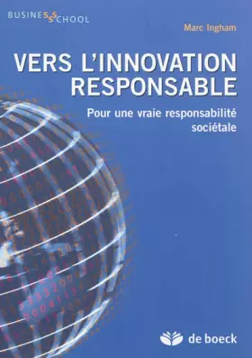 Couverture du produit · Vers l'innovation responsable: Pour une vraie responsabilité sociétale (2011)