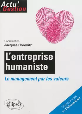 Couverture du produit · L'Entreprise humaniste : Le management par les valeurs