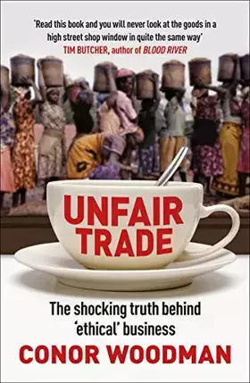 Couverture du produit · Unfair Trade: The Shocking Truth Behind 'Ethical' Business