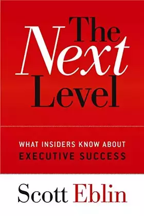 Couverture du produit · The Next Level: What Insiders Know About Executive Success