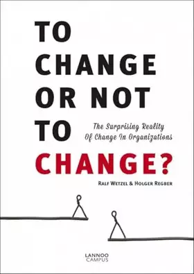 Couverture du produit · To change or not to change?: The surprising reality of change in organizations