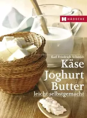 Couverture du produit · Käse, Joghurt, Butter: leicht selbstgemacht