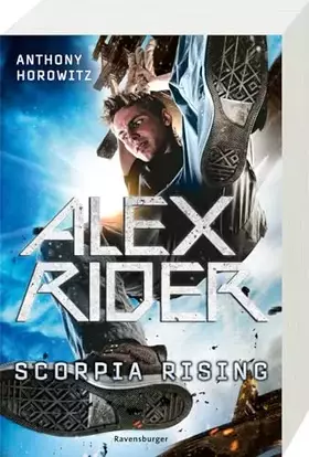 Couverture du produit · Alex Rider, Band 9: Scorpia Rising (Geheimagenten-Bestseller aus England ab 12 Jahre) (Alex Rider, 9)