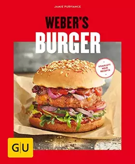 Couverture du produit · Weber's Burger: Mit kostenloser App zum Sammeln Ihrer Lieblingsrezepte (Weber's Grillen)