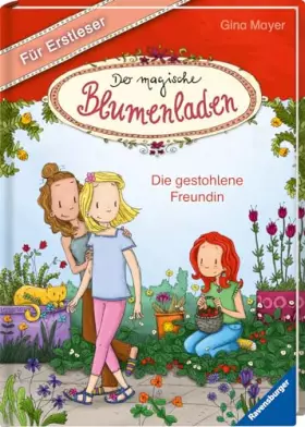 Couverture du produit · Der magische Blumenladen für Erstleser, Band 4: Die gestohlene Freundin