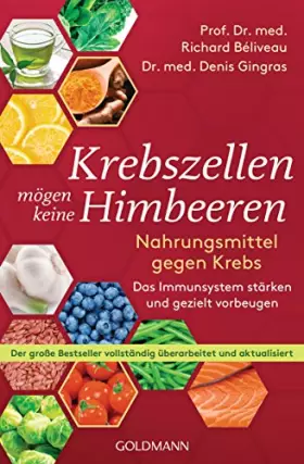 Couverture du produit · Krebszellen mögen keine Himbeeren: Nahrungsmittel gegen Krebs. Das Immunsystem stärken und gezielt vorbeugen - Der große Bestse