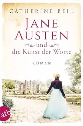 Couverture du produit · Jane Austen und die Kunst der Worte: Roman (Außergewöhnliche Frauen zwischen Aufbruch und Liebe, Band 7)