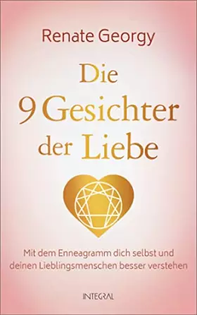 Couverture du produit · Die neun Gesichter der Liebe: Mit dem Enneagramm dich selbst und deinen Lieblingsmenschen besser verstehen