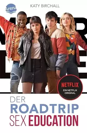 Couverture du produit · SEX EDUCATION. Der Roadtrip: Du hast schon alle Folgen auf Netflix gebinged? Hol dir jetzt das Must-read für alle, die nicht ge