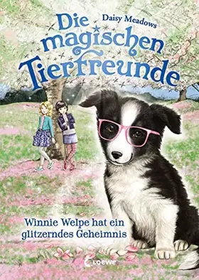 Couverture du produit · Die magischen Tierfreunde (Band 10) - Winnie Welpe hat ein glitzerndes Geheimnis: Erstlesebuch mit süßen Tieren ab 7 Jahre