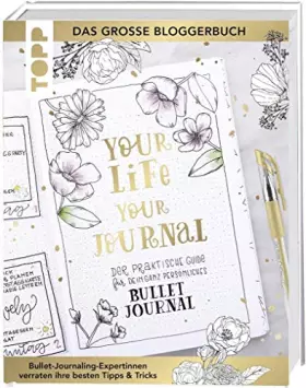 Couverture du produit · Your life, your journal: Der praktische Guide für dein ganz persönliches Bullet Journal. Das große Blogger-Buch: Bullet-Journal