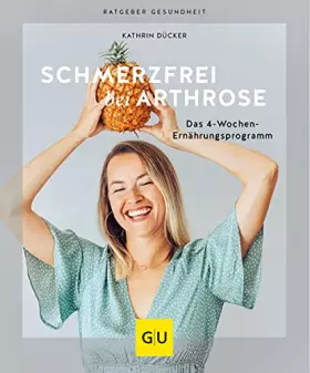 Couverture du produit · Schmerzfrei bei Arthrose: Das 4-Wochen-Ernährungsprogramm (GU Ratgeber Gesundheit)