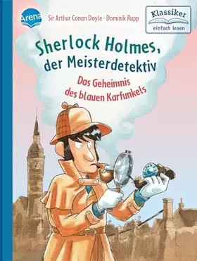 Couverture du produit · Sherlock Holmes, der Meisterdetektiv. Das Geheimnis des blauen Karfunkels: Klassiker einfach lesen