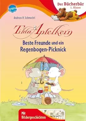 Couverture du produit · Tilda Apfelkern. Beste Freunde und ein Regenbogen-...: Der Bücherbär: 1. Klasse. Mit Bildergeschichten