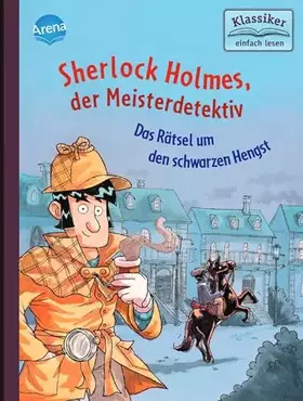 Couverture du produit · Sherlock Holmes, der Meisterdetektiv (2). Das Rätsel um den schwarzen Hengst: Klassiker einfach lesen
