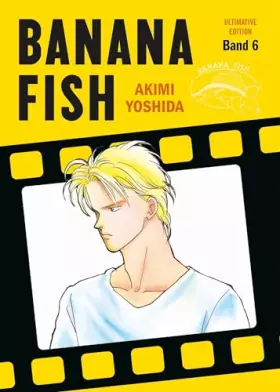 Couverture du produit · Banana Fish: Ultimative Edition 06: Das packende Gangster-Epos von Akimi Yoshida!: Bd. 6