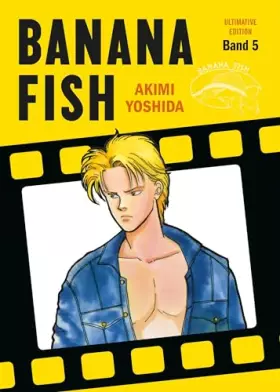 Couverture du produit · Banana Fish: Ultimative Edition 05: Das packende Gangster-Epos von Akimi Yoshida!: Bd. 5