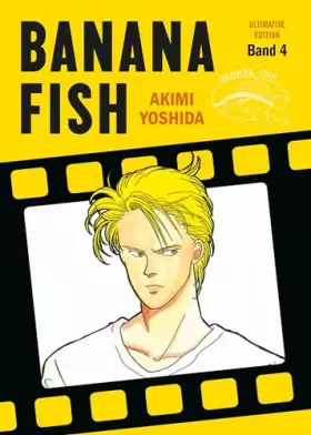 Couverture du produit · Banana Fish: Ultimative Edition 04: Das packende Gangster-Epos von Akimi Yoshida!: Bd. 4