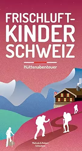 Couverture du produit · Frischluftkinder Schweiz 2: Hüttenabenteuer (Frischluftabenteuer)
