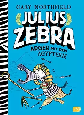Couverture du produit · Julius Zebra - Ärger mit den Ägyptern (Die Julius Zebra-Reihe, Band 3)
