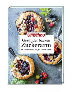 Couverture du produit · Apotheken Umschau: Gesünder backen – zuckerarm: 50 köstliche Rezepte für jeden Tag (Die Buchreihe der Apotheken Umschau, Band 9