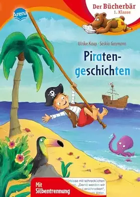 Couverture du produit · Piratengeschichten: Der Bücherbär: 1. Klasse. Mit Silbentrennung